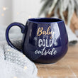 Baby It's Cold Outside Coffee Mug